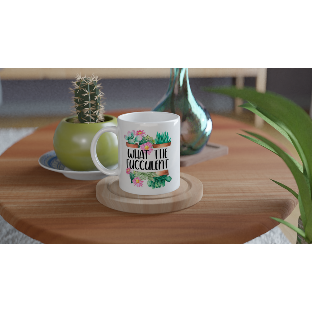 What The Fucculent Floral White 11oz Ceramic Mug