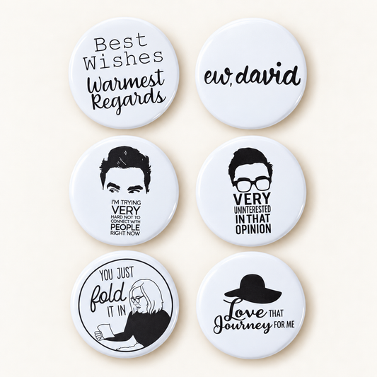 Schitt’s Creek Quote Buttons & Magnets.